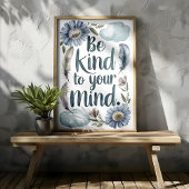 Wees aardig voor je geest Bloemen en veren kunst Poster