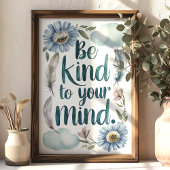 Wees aardig voor je geest Bloemen en veren kunst Poster