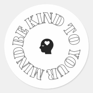 Wees aardig voor je geest cirkelsticker  ronde sticker
