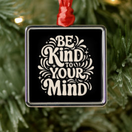 Wees aardig voor je geest citeert jaren 80 groovy metalen ornament