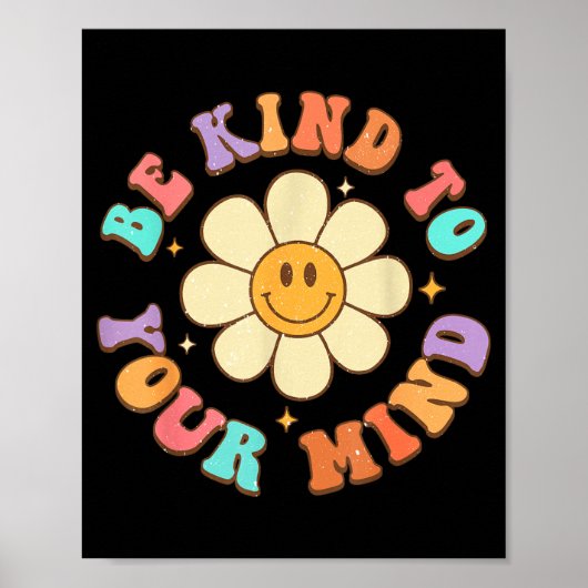 Wees aardig voor je geest Daisy Bloem Mentale Gezo Poster (Voorkant)