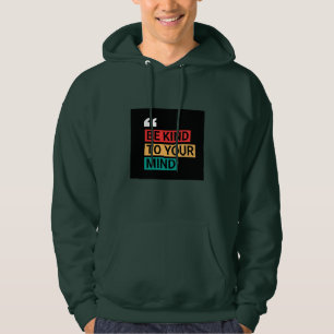 "Wees aardig voor je geest" - Deep Forest Hoodie
