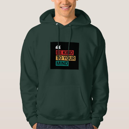 "Wees aardig voor je geest" - Deep Forest Hoodie (Voorkant)