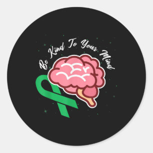 Wees aardig voor je geest Geestelijke gezondheid B Ronde Sticker
