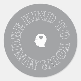 Wees aardig voor je geest grijze cirkelsticker ronde sticker