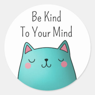 Wees aardig voor je geest kat ronde sticker
