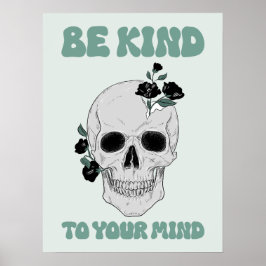 Wees aardig voor je geest Motivatie Skull Art Post Poster