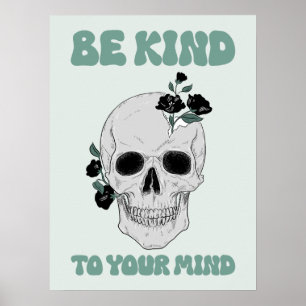 Wees aardig voor je geest Motivatie Skull Art Post Poster