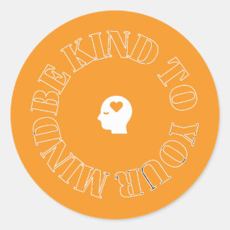 Wees aardig voor je geest Oranje cirkelsticker   Ronde Sticker