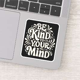 Wees aardig voor je geest positieve zelfpraat sticker