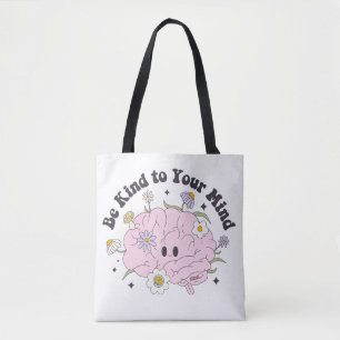 Wees aardig voor je geest Schattige hersenontwerp Tote Bag