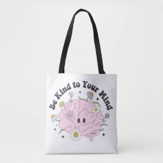 Wees aardig voor je geest Schattige hersenontwerp Tote Bag