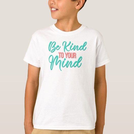 Wees aardig voor je geest T-shirt (Voorkant)
