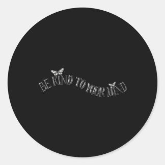 Wees aardig voor je geest - vriendelijkheid + mind ronde sticker