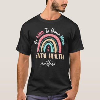 Wees Aardig Voor Je Geestelijke Gezondheid Is Bela T-shirt