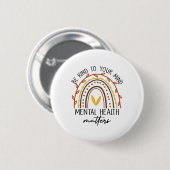 Wees aardig voor je geestelijke gezondheidsproblem ronde button 5,7 cm (Voorkant /achterkant)