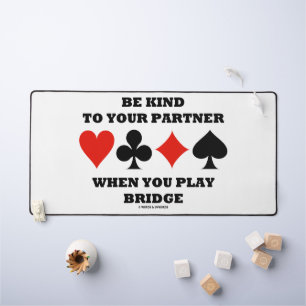 Wees aardig voor je partner als je bridge speelt bureaumat