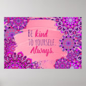 Wees aardig voor jezelf. Altijd. Motivatie prijsop Poster (Voorkant)