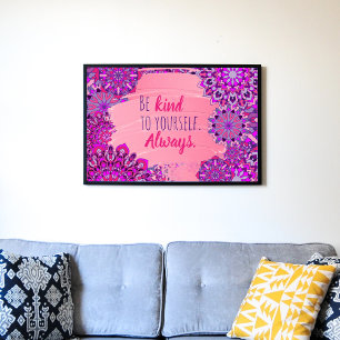 Wees aardig voor jezelf. Altijd. Motivatie prijsop Poster