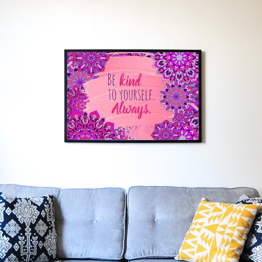 Wees aardig voor jezelf. Altijd. Motivatie prijsop Poster