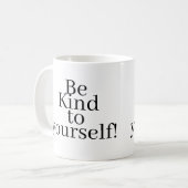 Wees aardig voor jezelf! koffiemok (Voorkant links)