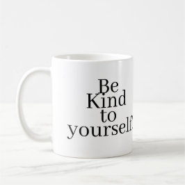 Wees aardig voor jezelf! koffiemok