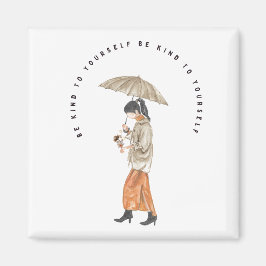 Wees aardig voor jezelf magneet