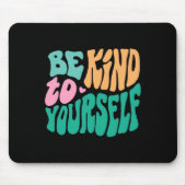 Wees aardig voor jezelf positieve berichtselaar Ma Muismat (Voorkant)