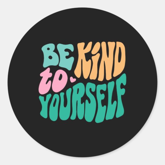 Wees aardig voor jezelf positieve berichtselaar Ma Ronde Sticker (Voorkant)