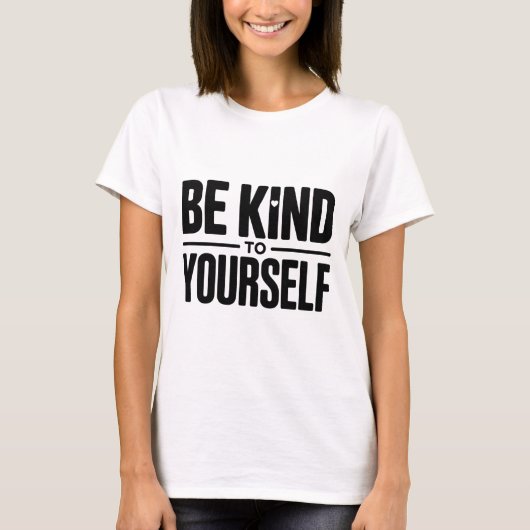 Wees aardig voor jezelf T-shirt (Voorkant)