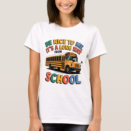 Wees aardig voor me, het is een lange weg naar hui t-shirt (Voorkant)