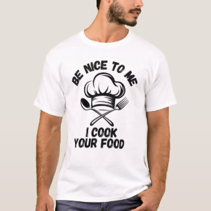 Wees aardig voor mij Ik kook je eten - Funny Chef T-shirt