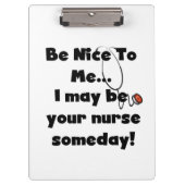 Wees aardig voor mij Nurse Clipboard Klembord (Voorkant)