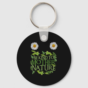 Wees aardig voor Moeder Natuur Earth Day Grappig Q Sleutelhanger