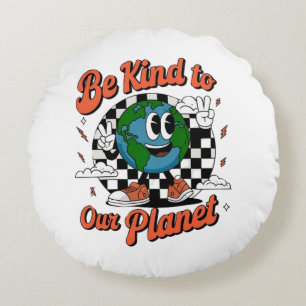 Wees aardig voor onze planeet - Eco-vriendelijke E Rond Kussen