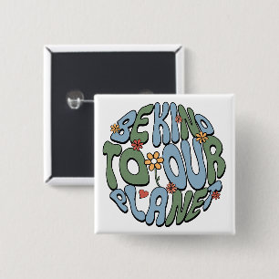 Wees aardig voor onze planeet - Save the Planet Mo Vierkante Button 5,1 Cm
