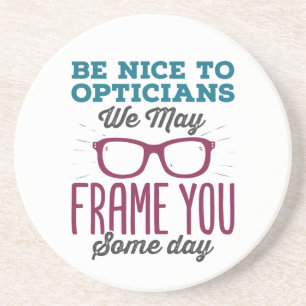 Wees aardig voor Opticiens. We kunnen je een dag L Zandsteen Onderzetter