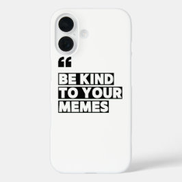 Wees aardig voor uw Memes Citaat Graphic T-Shirt iPhone 16 Hoesje