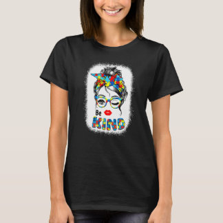 Wees Aardig Voor Vrouwen Autisme Bewustzijn Rommel T-shirt
