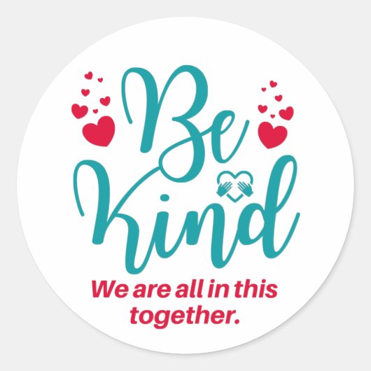 Wees aardig. We zitten allemaal in hetzelfde schui Ronde Sticker (Voorkant)
