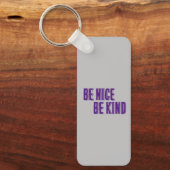 Wees aardig, wees aardig acryl Sleutelhanger (Voorkant)