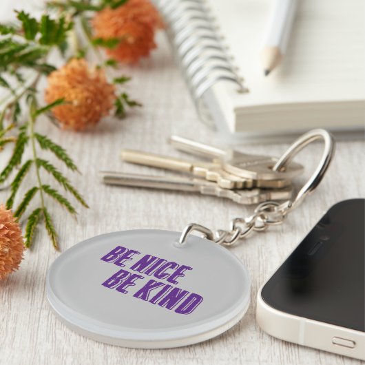 Wees aardig, wees aardig acryl Sleutelhanger (Voorkant Rechts)