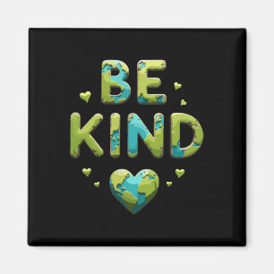 Wees aardig Wees aardig Planet Earth Day World Kin Magneet