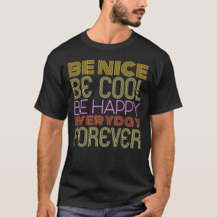 Wees aardig, wees cool, wees sarcastisch - grappig t-shirt