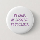 Wees aardig. Wees positief. Wees jezelf. Knoop Ronde Button 5,7 Cm (Voorkant)