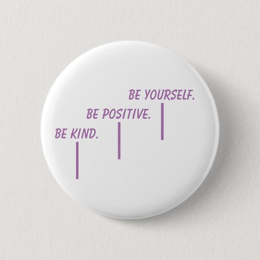 Wees aardig. Wees positief. Wees jezelf. Knoop Ronde Button 5,7 Cm (Voorkant)