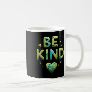 Wees aardig wees vriendelijk Planeet Aarde Dag Wer Koffiemok