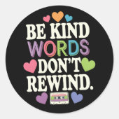 Wees aardig Woorden niet terugspoelen grappig Ronde Sticker (Voorkant)