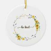 Wees aardig, zonnebloem, botanische poot keramisch ornament (Voorkant)