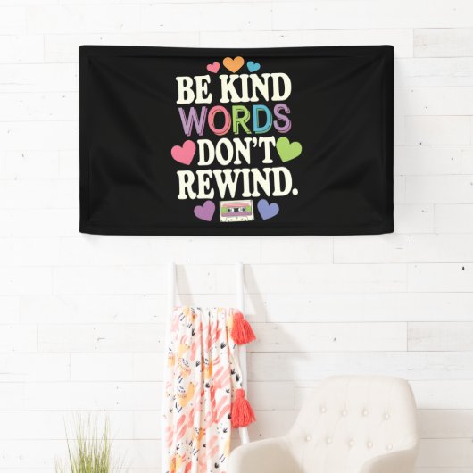 Wees aardige woorden spolen niet terug Grappig Spandoek (Insitu)